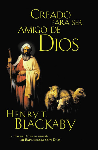 Creado Para Ser Amigo De Dios · Henry Blackaby Grupo Nelson