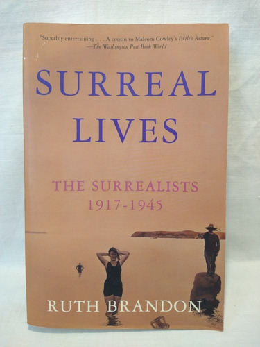 Surreal Lives The Surrealists 1917-1945 - Ruth Brandon - B 