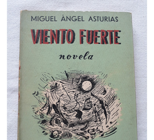 Viento Fuerte - Miguel Angel Asturias Editorial Losada 1955