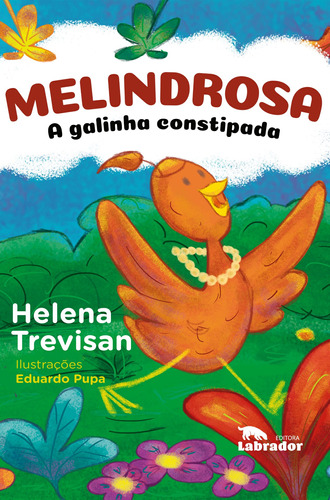 Melindrosa: A galinha constipada, de Trevisan, Helena. Editora Labrador Ltda, capa mole em português, 2018