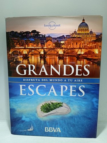 Grandes Escapes - Bbva - Disfruta Del Mundo - Lonely Planet 