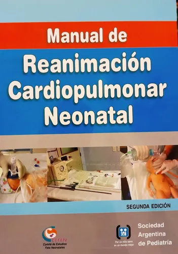 Manual De Reanimacion Cardipulmonar Neonatal 2da Ed Sap