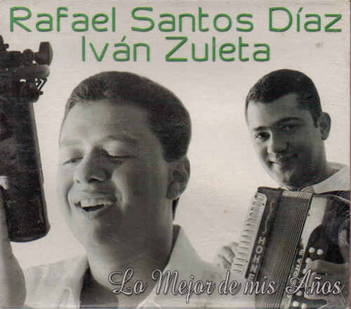 Cd Rafael Santos Iván Zuleta Lo Mejor De Mis Años