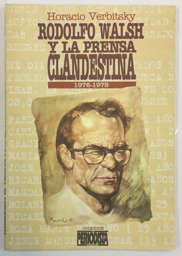 Horacio Verbitsky Rodolfo Walsh Prensa Clandestina 1976 1978