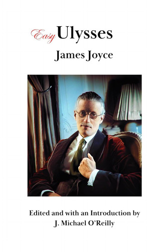 Libro: Easy Ulysses: Editado, Anotado Y Con Un Y De J.