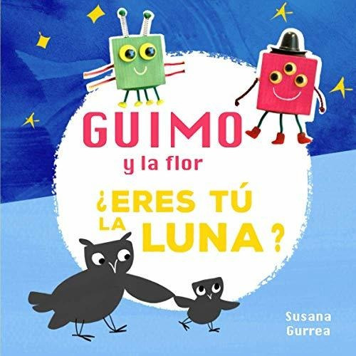 Guimo Y La Luna: En Letra Mayúscula, Para Niños De 3 A 6 Año