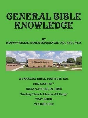 General Bible Knowledge - Bishop Willie J Duncan Ph D