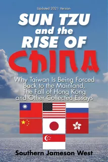 Sun Tzu And The Rise Of China: Why Taiwan Is Being Forced Back To The Mainland, The Fall Of Hong ..., De West, Southern Jameson. Editorial Partridge Pub Singapore, Tapa Blanda En Inglés