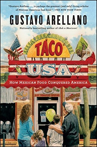 Taco Usa How Mexican Food Conquered America