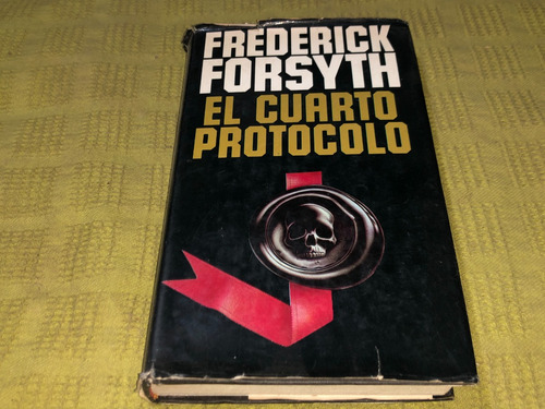 El Cuarto Protocolo - Frederick Forsyth- Circulo De Lectores