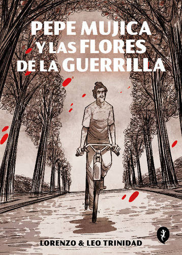 Pepe Mujica Y Las Flores De La Guerrilla - Castro / Trinidad
