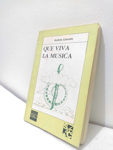 Que Viva La Música- Andrés Caicedo/ Original- Ed Plaza&janés