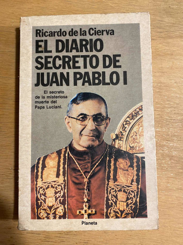 El Diario Secreto De Juan Pablo I - De La Cierva, Ricardo