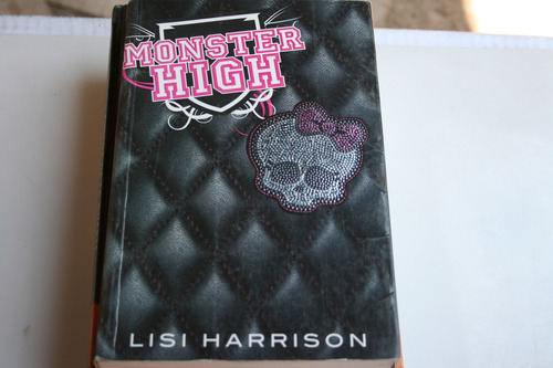 Monster High , Lisi Harrison , Año 2010 , 304 Paginas