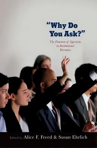 Why Do You Ask?, De Alice Freed. Editorial Oxford University Press Inc, Tapa Blanda En Inglés
