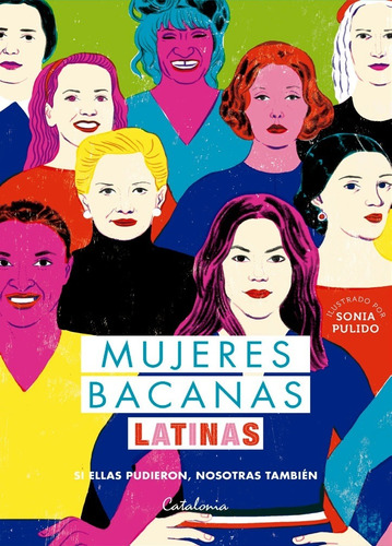 Mujeres Bacanas Latinas. Si Ellas Pudieron