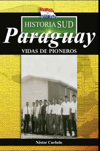 Libro Historiasud Paraguay: Vida De Pioneros (spanish E Lhs1