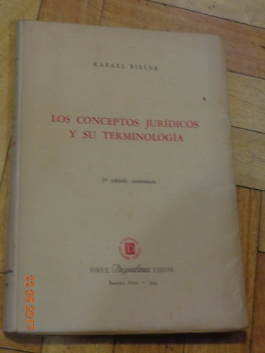 Rafael Bielsa. Los Conceptos Jurídicos Y Su Terminolog&-.