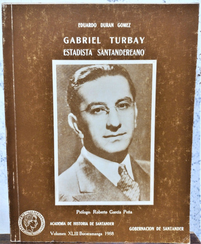 Gabriel Turbay Estadista Santandereano