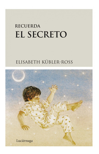 Libro Recuerda El Secreto - Kubler-ross, Elisabeth