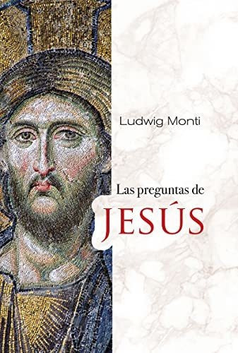 Preguntas De Jesus, Las, De Monti, Ludwig. Editorial Sal Terrae, Tapa Blanda En Español