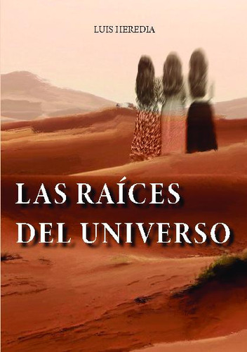 Libro Las Raices Del Universo - Heredia, Luis