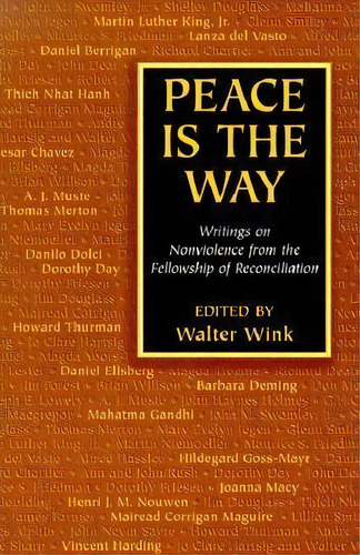 Peace Is The Way : Writings On Non-violence, De Walter Wink. Editorial Orbis Books (usa), Tapa Blanda En Inglés