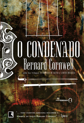 O condenado, de Cornwell, Bernard. Editora Record Ltda., capa mole em português, 2005