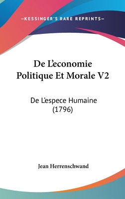 Libro De L'economie Politique Et Morale V2: De L'espece H...
