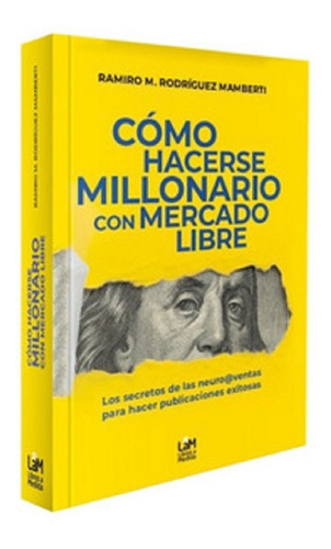 Libro Cómo Hacerse Millonario Con Mercado Libre - Mamberti