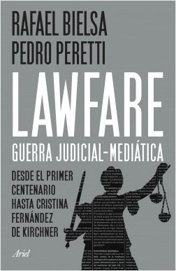 Lawfare Guerra Judicial Mediatica - Bielsa Rafael (libro)