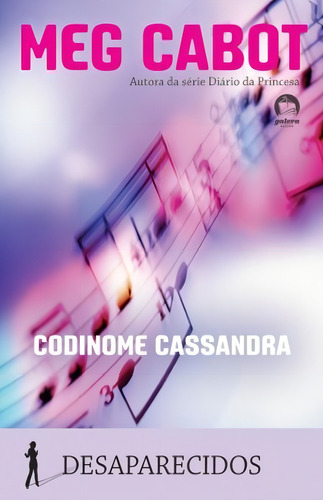 Codinome Cassandra (Vol. 2 Desaparecidos), de Cabot, Meg. Desaparecidos (2), vol. 2. Editorial Galera, capa mole em português, 2012