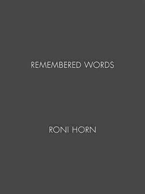 Libro Roni Horn: Remembered Words - Roni Horn