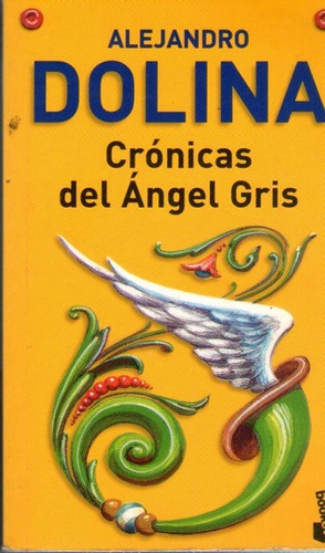 Crónicas Del Ángel Gris Alejandro Dolina