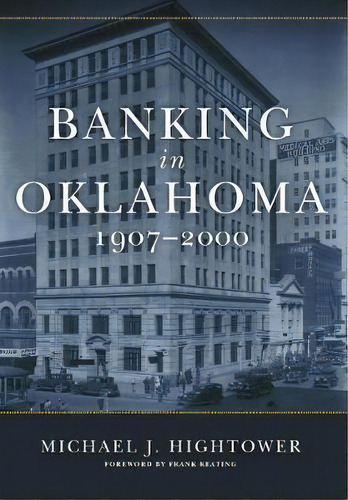 Banking In Oklahoma, 1907-2000, De Michael J. Hightower. Editorial University Of Oklahoma Press, Tapa Dura En Inglés