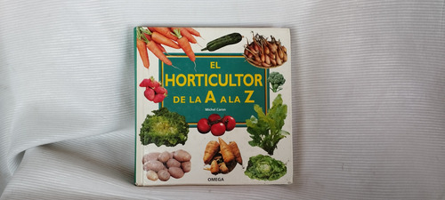 El Horticultor De La A La Z Michel Caron Omega