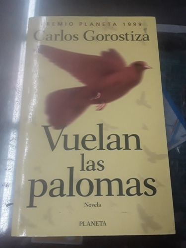 Vuelan Las Palomas - Carlos Gorostiza - Ed Planeta 