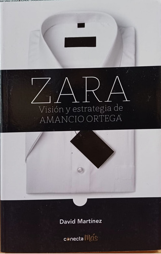 Zara. Visión Y Estrategia De Amancio Ortega