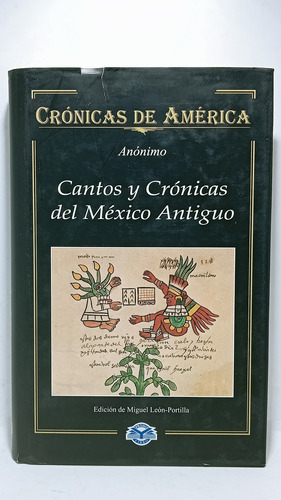 Cantos Y Cronicas Del Mexico Antiguo - Anonimo - Historia 