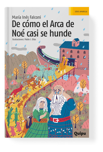 DE COMO EL ARCA DE NOE CASI SE HUNDE, de María Inés Falconi. Editorial Quipu, tapa blanda en español, 2022