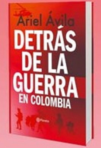 Detrás De La Guerra En Colombia ( Libro Y Original)