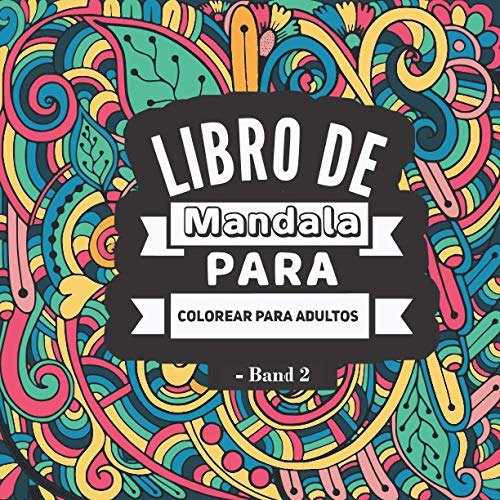 Libro De Mandalas Para Colorear Para Adultos - Volumen 2: Ju