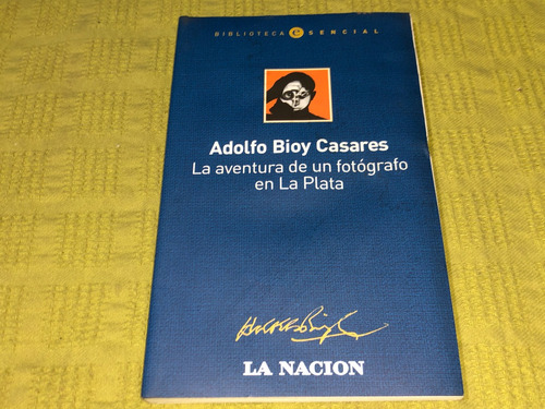 La Aventura De Un Fotógrafo En La Plata - Bioy Casares