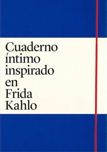 Cuaderno Intimo Inspirado En Frida Kahlo, De Madrazo, Claudia. Editorial This Side Up Libros En Español