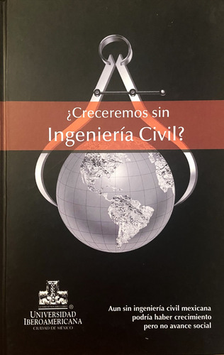 ¿creceremos Sin Ingeniería Civil? Carlos Martín Del Castillo