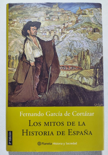 Los Mitos De La Historia De España. F García De Cortázar. Td
