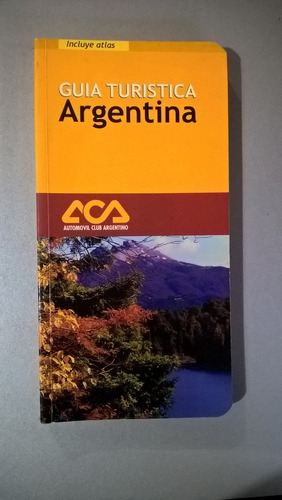 Guía Turística Argentina - Automovil Club Argentino 2003