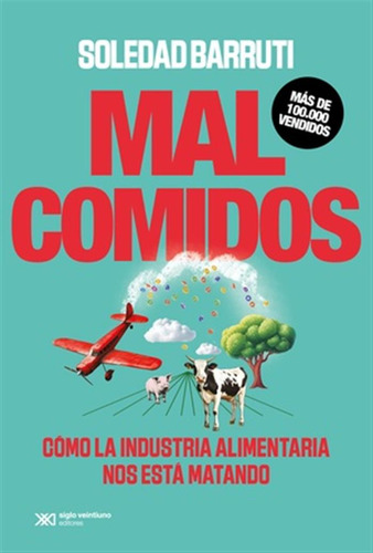 Malcomidos - Barruti S. - Siglo Xxi