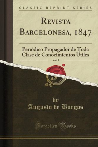 Libro: Revista Barcelonesa, 1847, Vol. 1 (classic Reprint):