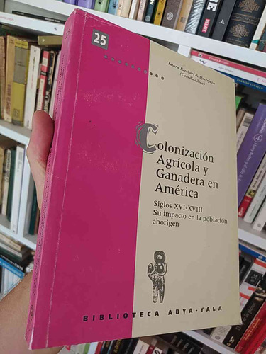 Colonización Agrícola Y Ganadera En América Siglos Xvi-xviii